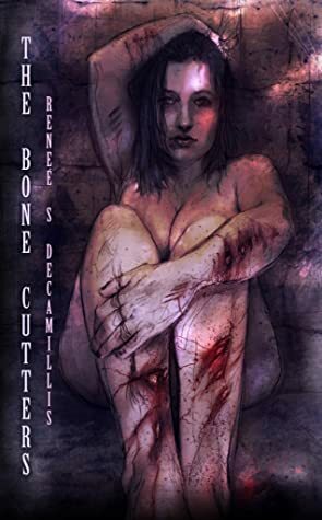 The Bone Cutters by Renee S. DeCamillis