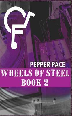 Wheels of Steel Book 2 by Pepper Pace