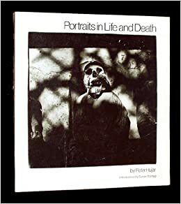 Portraits In Life And Death by Peter Hujar, Susan Sontag