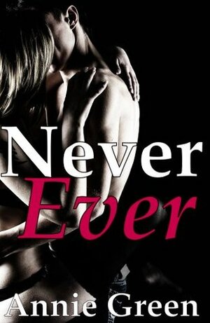 Never Ever by Annie Green