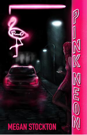 Pink Neon by Megan Stockton