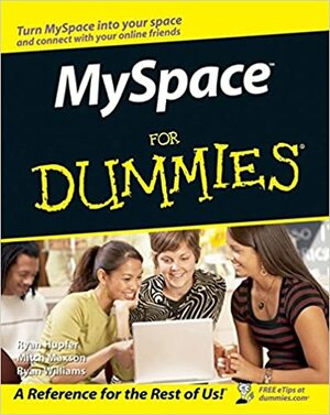 MySpace For Dummies by Ryan Hupfer, Ryan Williams