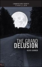 The Grand Delusion by Heath Sommer