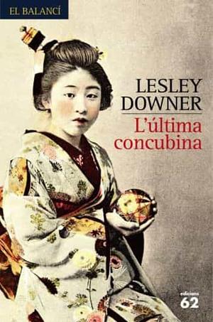 L'última concubina by Lesley Downer