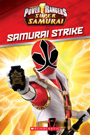 Samurai Strike (Power Rangers Samurai) by Ace Landers