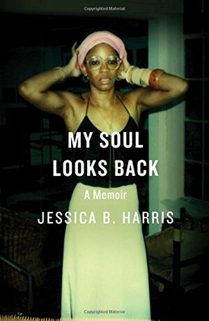 My Soul Looks Back by Jessica B. Harris