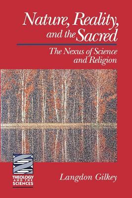 Nature, Reality, and the Sacred by Langdon Gilkey