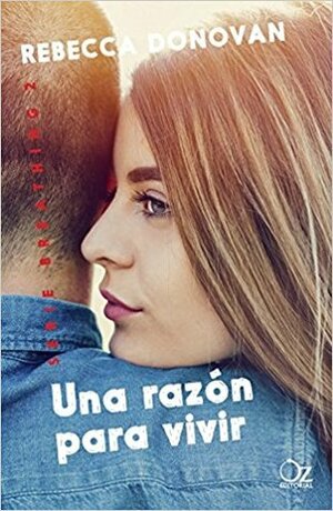 Una razón para vivir by Rebecca Donovan, Patricia Mata Ruz