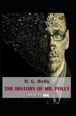 The History of Mr Polly Illustrated by H.G. Wells