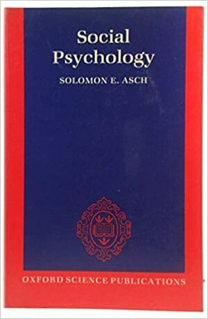 Social Psychology by Solomon E. Asch