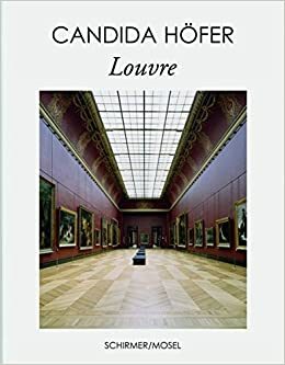 Candida Höfer: Louvre by Henri Loyrette, Marie-Laure Bernadac, Candida Höfer