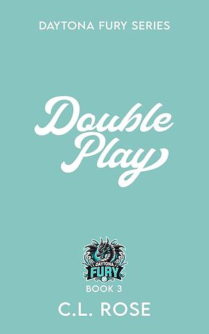 Double Play by C.L. Rose