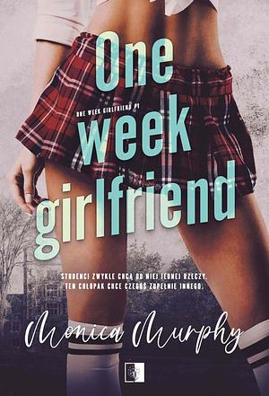 One Week Girlfriend by Monica Murphy