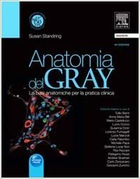 Anatomia del Gray. Le basi anatomiche per la pratica clinica by A. Billi, T. Barni, Susan Standring