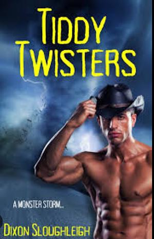 Tiddy Twisters by Dixon Sloughleigh