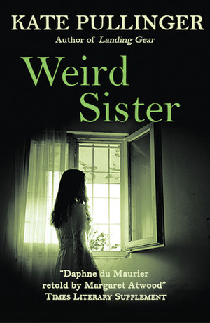 Weird Sister by Kate Pullinger