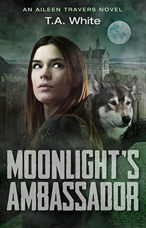 Moonlight's Ambassador by T.A. White