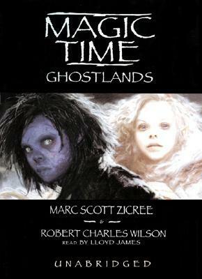 Ghostlands by Robert Charles Wilson, Marc Scott Zicree