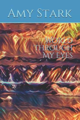 World Through My Eyes by Amy Stark