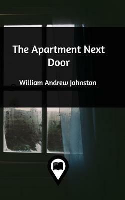 The Apartment Next Door by William Andrew Johnston