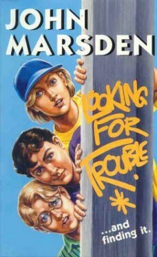 Looking For Trouble by John Marsden
