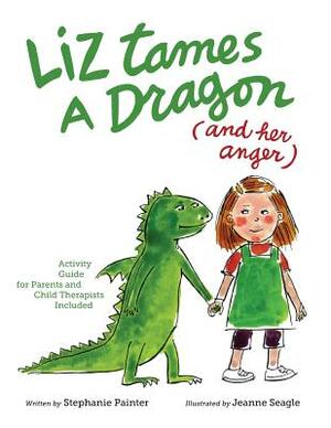 Liz Tames a Dragon (and Her Anger) by Stephanie Painter
