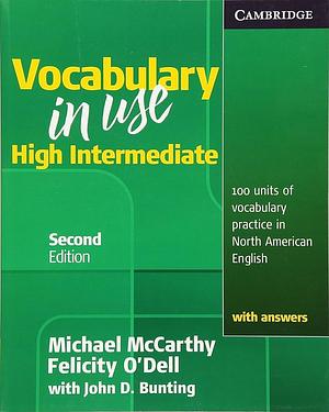 Vocabulary in Use High Intermediate Student's Book with Answers by John D. Bunting, Michael McCarthy, Felicity O'Dell