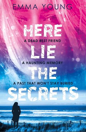 Here Lie the Secrets by Emma Young