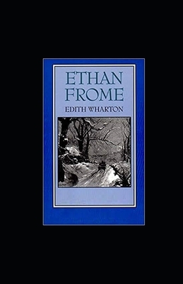 Ethan Frome Illustrated by Edith Wharton