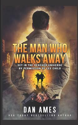 The Man Who Walks Away by Dan Ames