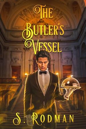 The Butler's Vessel by S. Rodman