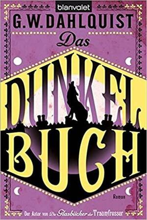 Das Dunkelbuch: Roman by Gordon Dahlquist