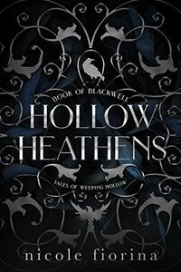 Hollow Heathens: Book of Blackwell by Nicole Fiorina