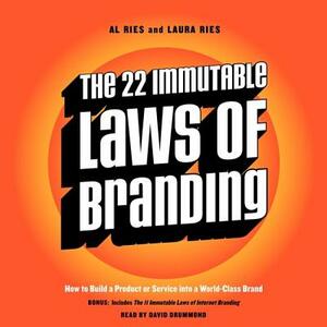 The 22 Immutable Laws of Branding: How to Build a Product or Service Into a World-Class Brand by Laura Ries, Al Ries