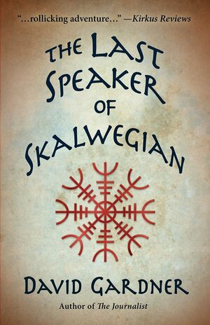 The Last Speaker of Skalwegian by David Gardner