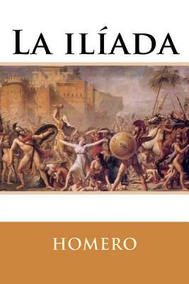 La ilíada by Homer