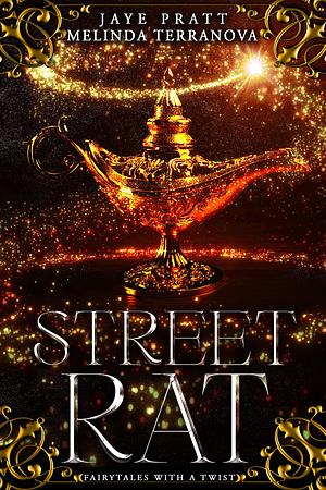 Street Rat: Fairytales with a Twist by Jaye Pratt, Jaye Pratt, Melinda Terranova
