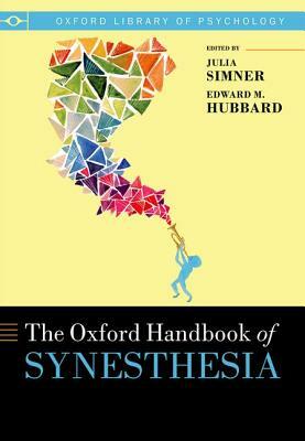The Oxford Handbook of Synesthesia by 
