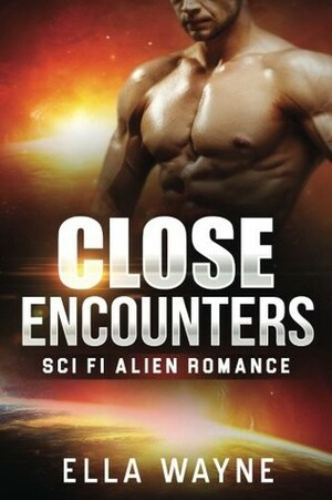 Close Encounters by Ella Wayne