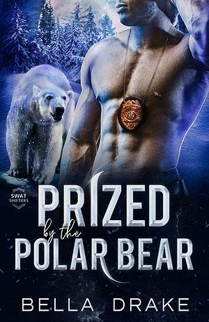 Prized by the Polar Bear by Bella Drake