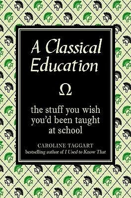 A Classical Education by Caroline Taggart