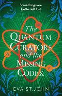 The Quantum Curators and the Missing Codex: 3 by Eva St. John