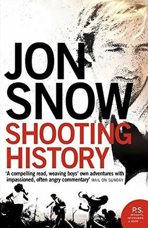 Shooting History by Jon Snow
