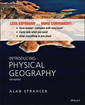 Introducing Physical Geography by Alan H. Strahler