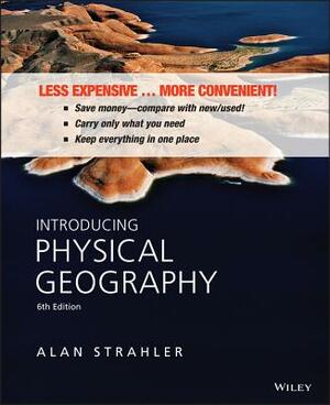 Introducing Physical Geography by Alan H. Strahler