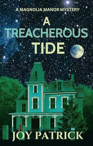 A Treacherous Tide by Joy Patrick, Joy Patrick