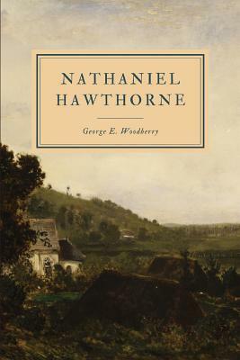 Nathaniel Hawthorne by George E. Woodberry