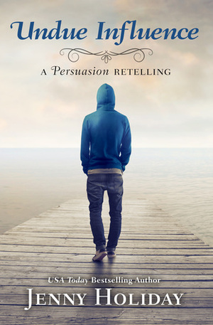 Undue Influence: A Persuasion Retelling by Jenny Holiday