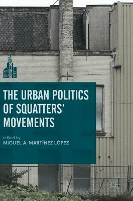 The Urban Politics of Squatters' Movements by 