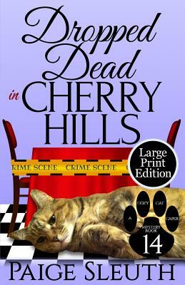 Dropped Dead in Cherry Hills by Paige Sleuth